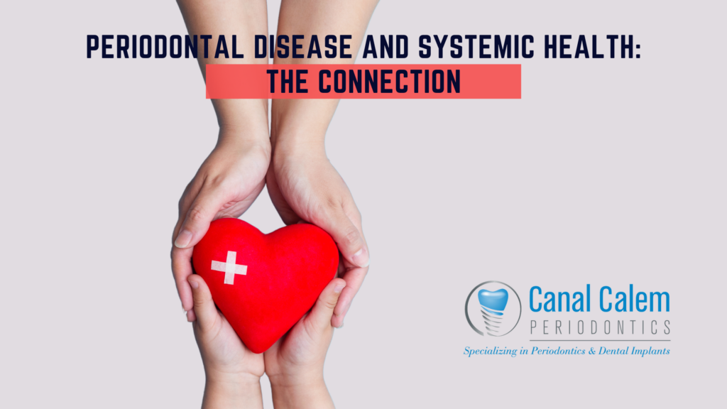 Periodontal Disease And Systemic Health: The Connection title of article and image of logo for canal calem periodontics 